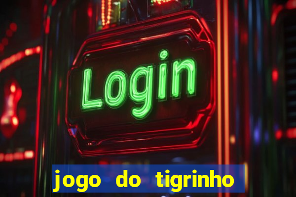 jogo do tigrinho na casa chinesa